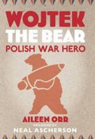 Wojtek the Bear: Polish War Hero 1843410656 Book Cover