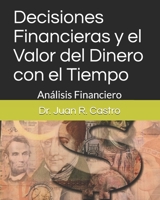 Decisiones Financieras y el Valor del Dinero con el Tiempo: Análisis Financiero B097XB8YL3 Book Cover