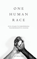 One Human Race: Five Stages to Empower Transformative Change 1953315046 Book Cover