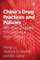 China's Drug Practices and Policies: Regulating Controlled Substances in a Global Context 1138278521 Book Cover