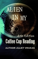 Alien In My Coffee Cup Reading 4th Edition B0GTSS4N7M Book Cover
