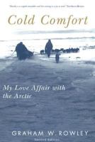 Cold Comfort: My Love Affair With the Arctic (Mcgill-Queen's Native and Northern)