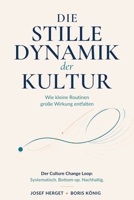 Die stille Dynamik der Kultur: Wie kleine Routinen große Wirkung entfalten (German Edition) 9925834546 Book Cover