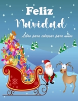 Increíble libro de Navidad para colorear para niños: Páginas navideñas fáciles y divertidas para colorear con el muñeco de nieve, Papá Noel y más para niños y niñas 8775779978 Book Cover