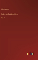 Notes on Buddhist law: Vol. V 3385309042 Book Cover