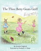 The Three Betty Goats Griff 1452824800 Book Cover