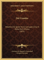 Del Crambo: Malattia Che Quest' Anno Corruppe L'Uva In Molte Parti D'Italia (1851) 116041761X Book Cover