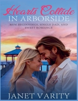 Hearts Collide in Arborside B0FSVZYLY6 Book Cover