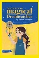 The Tale of a magical Dreamcatcher: A magical adventure that helps a girl conquer her darkest fears. 8197359180 Book Cover