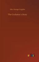 The Cockatoo's Story 9355398581 Book Cover