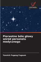 Pierwotne bóle glowy wsród personelu medycznego (Polish Edition) 6209845983 Book Cover