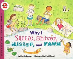 Why I Sneeze, Shiver, Hiccup, & Yawn (Let's-Read-and-Find-Out Science 2) 0064451933 Book Cover
