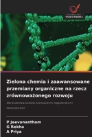 Zielona chemia i zaawansowane przemiany organiczne na rzecz zrównowazonego rozwoju (Polish Edition) 6630432789 Book Cover