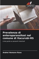 Prevalenza di enteroparassitosi nel comune di Itacurubi-RS: Linee guida sui parassiti intestinali 6206053342 Book Cover