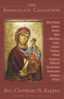 The Immaculate Conception: Why Thomas Aquinas Denied, While John Duns Scotus, Gregory Palamas, & Mark Eugenicus Professed the Absolute Immaculate Existence of Mary 1601140681 Book Cover