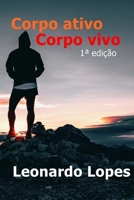 Corpo Ativo Corpo Vivo: Considerações para prática de atividades físicas 1530643473 Book Cover