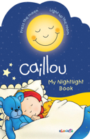 Caillou: My Nightlight Book 2897181044 Book Cover