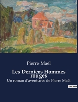 Les Derniers Hommes rouges: Un roman d'aventures de Pierre Maël B0BX4ZSD5C Book Cover