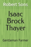Isaac Brock Thayer: Gentleman Farmer B0GRQWYLJ5 Book Cover
