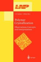 Polymer Crystallization: Obervations, Concepts and Interpretations (Lecture Notes in Physics) 3540443428 Book Cover