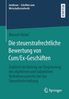 Die steuerstrafrechtliche Bewertung von Cum/Ex-Geschäften: Zugleich ein Beitrag zur Eingrenzung des objektiven und subjektiven Verhaltensunrechts bei ... zum Wirtschaftsstrafrecht) 3658352116 Book Cover