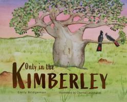 Only in the Kimberley 0645821918 Book Cover