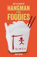 Sit  Solve® Hangman for Foodies 1454920653 Book Cover