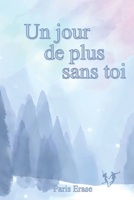 Un jour de plus sans toi (French Edition) B0GCKVVWT7 Book Cover