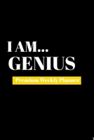 I Am Genius: Premium Weekly Planner 1690481676 Book Cover