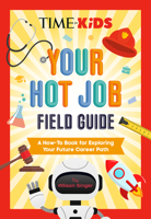 TIME for Kids: Your Hot Job Field Guide: A How-To Book for Exploring Your Future Career Path B0FQJ3GJC8 Book Cover