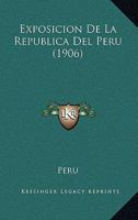 Exposicion De La Republica Del Peru 116418346X Book Cover