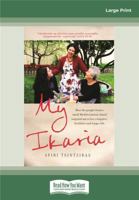 My Ikaria: How the people from a small Mediterranean island inspired me to live a happier, healthier and longer life 1863959904 Book Cover