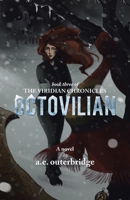 Octovilian: Book Three of The Viridian Chronicles 0228829585 Book Cover