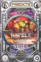 The Battle of the Skies: PREDICTS BOOK 3 (PREDICTS SAGA: DESTINY CALL! The Future Foretold) 2492860442 Book Cover