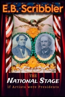 The National Stage: If Artists were Presidents B0CLPFLKG2 Book Cover
