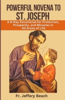 POWERFUL NOVENA TO ST. JOSEPH: A 9-Day Devotional for Protection, Prosperity, and Miracles in All Areas of Life (Catholic Devotional Prayer Book) B0CSDT44KB Book Cover