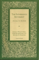The Fatherhood Movement: A Call to Action 073910022X Book Cover