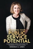 Realizing Your Public Service Potential: Empowering Career Strategies for Tomorrow's Change-Makers B0F9TBL29V Book Cover