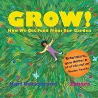 GROW: How We Get Food from Our Garden 195159908X Book Cover