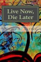 Live Now, Die Later 0988756919 Book Cover