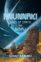 Anunnaki: Gods of Earth and Nibiru 1532026943 Book Cover