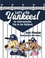 Let's Go Yankees: An Unforgettable Trip to the Ballpark 0998922439 Book Cover