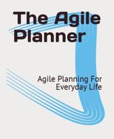 The Agile Planner: Agile planning for everyday life B0DS5G16DW Book Cover