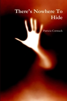 There's Nowhere To Hide 0984799311 Book Cover
