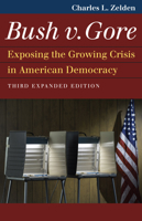 Bush v. Gore: Exposing the Hidden Crisis in American Democracy 0700615938 Book Cover