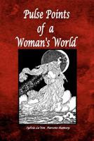 Pulse Points of a Woman's World 0972770321 Book Cover