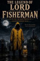 The Legend of Lord Fisherman: Volume One: The Saint Lobster Joe 1737950421 Book Cover
