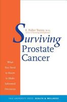 Surviving Prostate Cancer: What You Need to Know to Make Informed Decisions (Yale University Press Health & Wellness) 0300126077 Book Cover