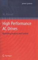 High Performance AC Drives: Modelling Analysis and Control 3642131492 Book Cover