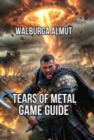 Tears Of Metal: The Straight Talk to Combat Companions and Conquest B0H9P9KP63 Book Cover